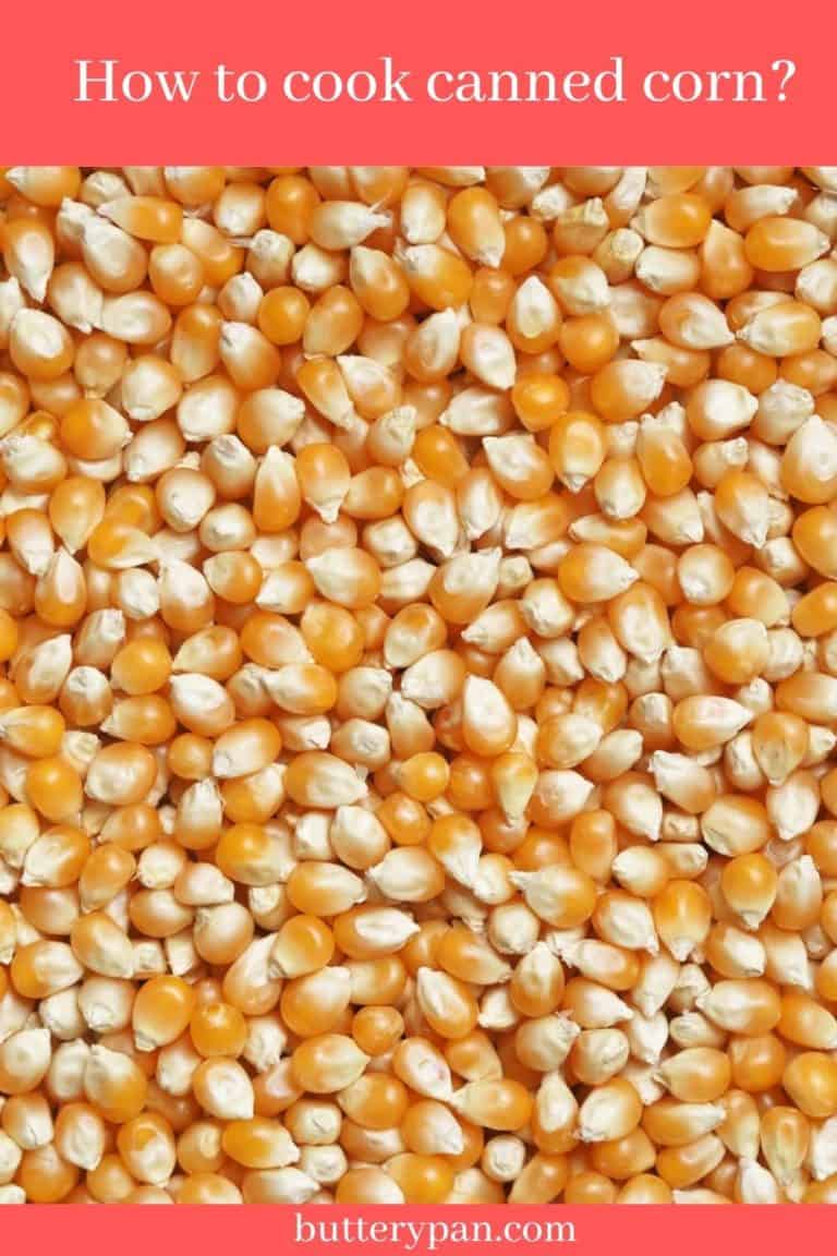 How To Cook Canned Corn? ButteryPan