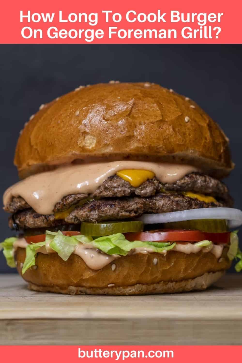 How Long To Cook Burger On Foreman Grill? ButteryPan
