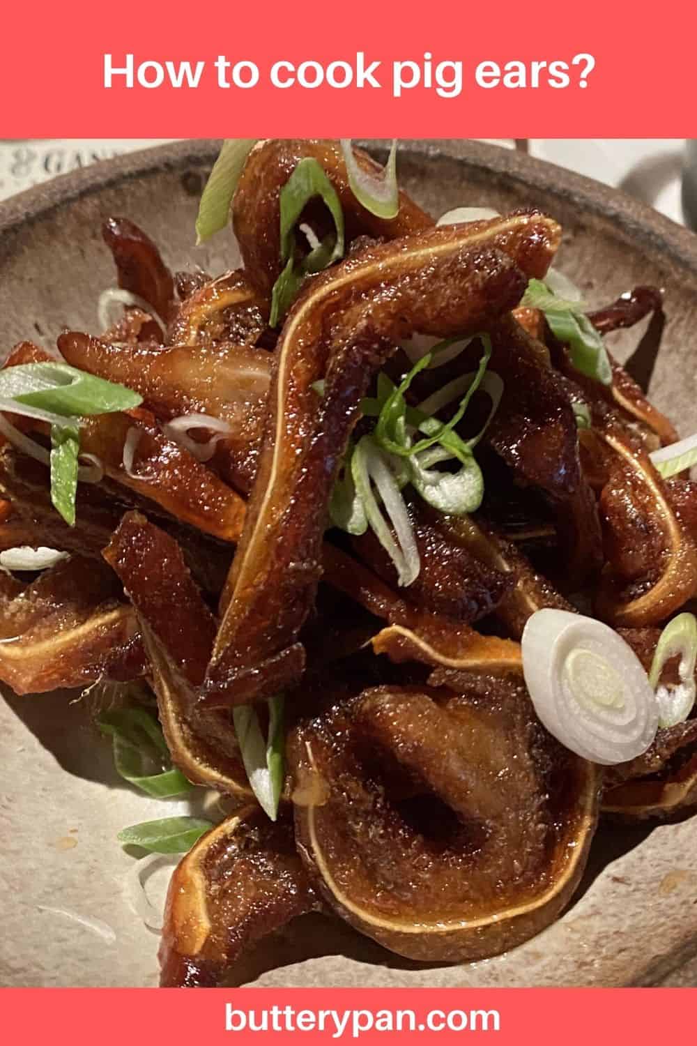 How To Cook Pig Ears? ButteryPan