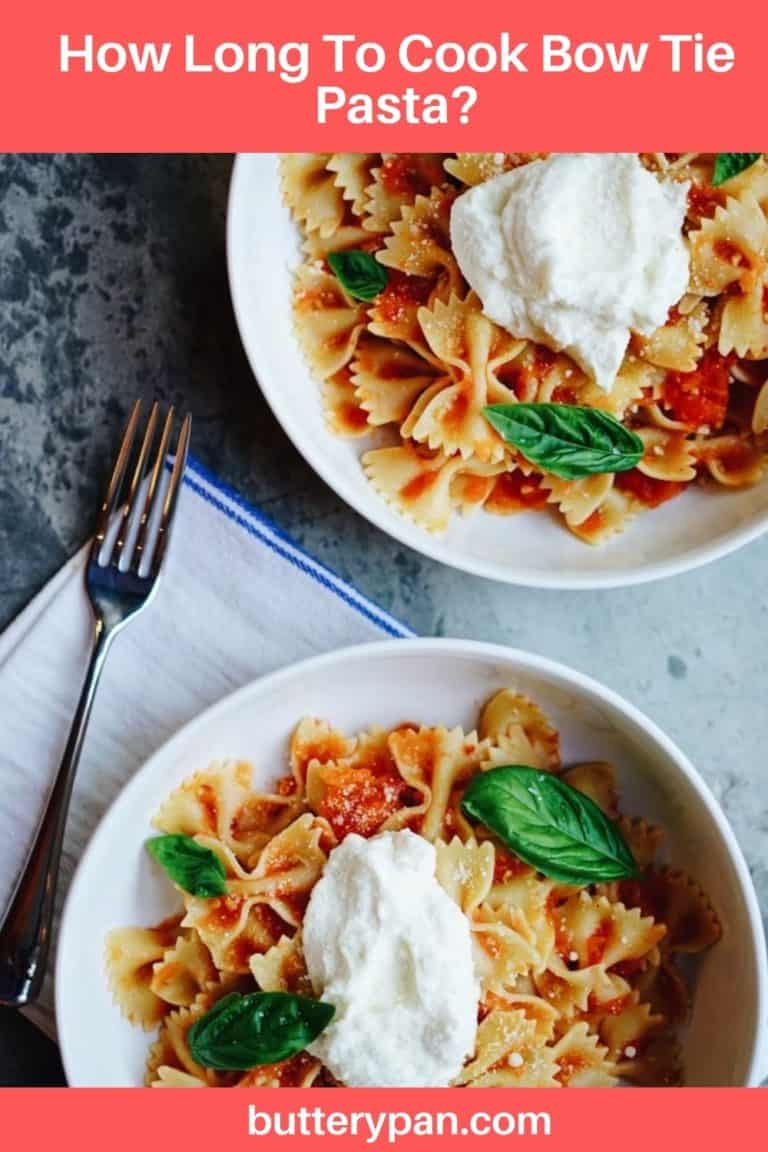 How Long To Cook Bow Tie Pasta? ButteryPan
