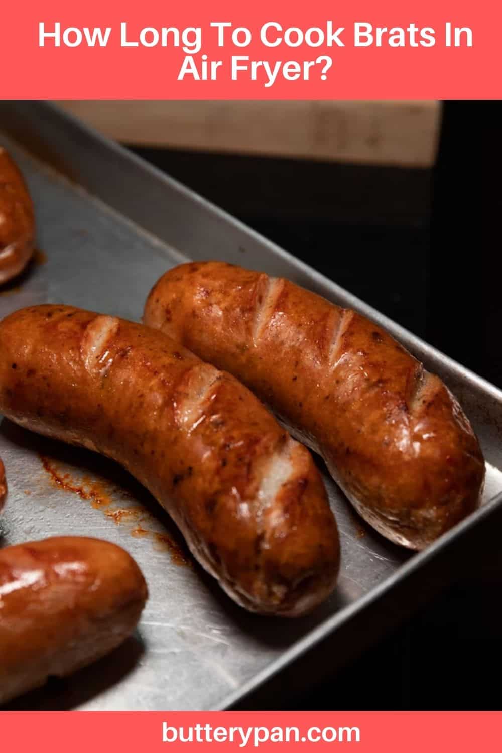 How Long To Cook Brats In Air Fryer? - ButteryPan