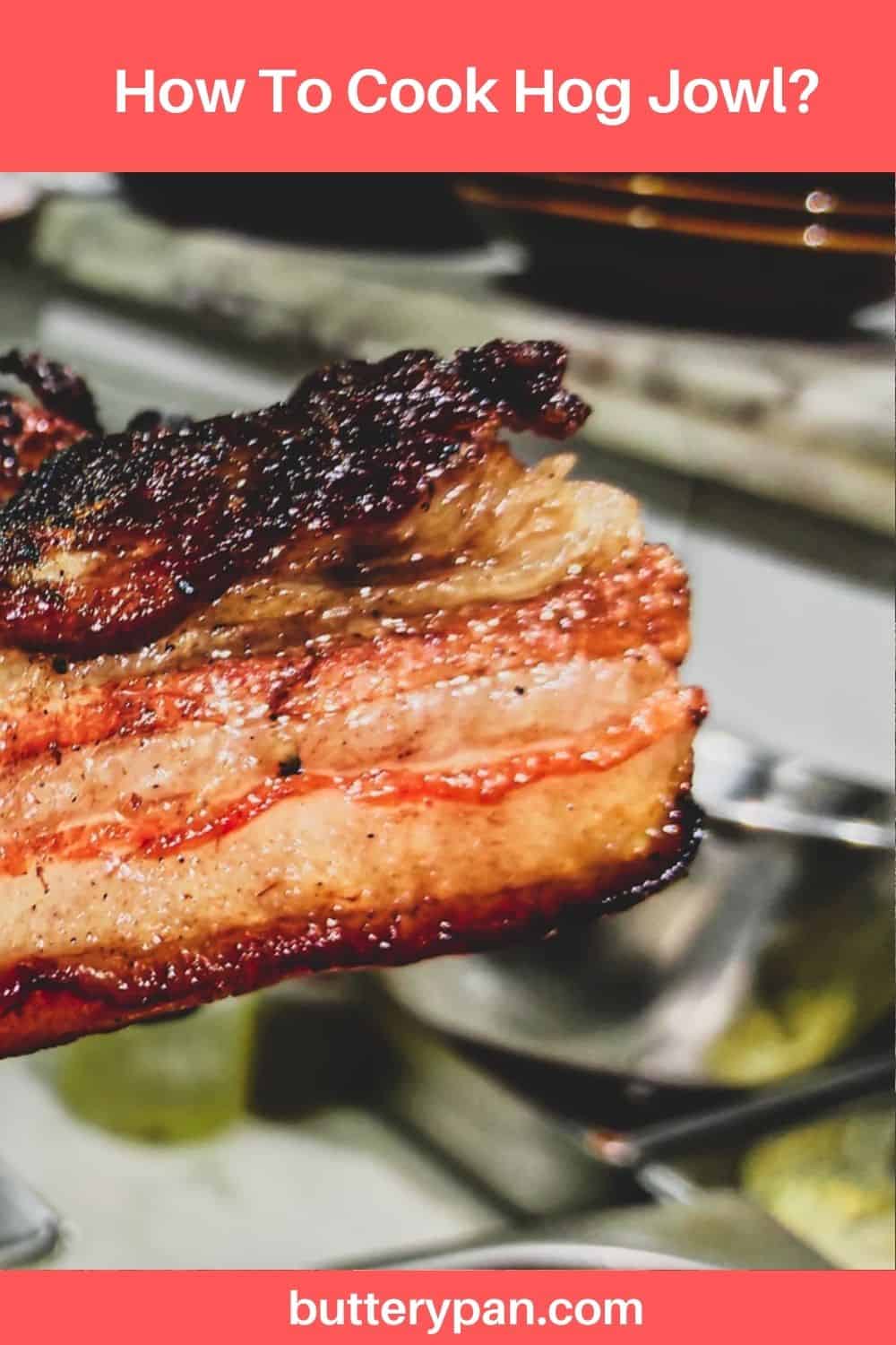 How To Cook Hog Jowl? ButteryPan How To Cook Hog Jowl? ButteryPan