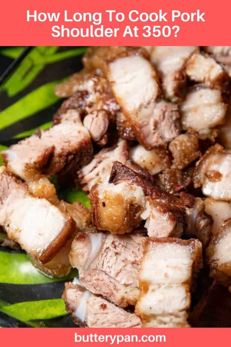 How Long To Cook Pork Shoulder At 350? ButteryPan
