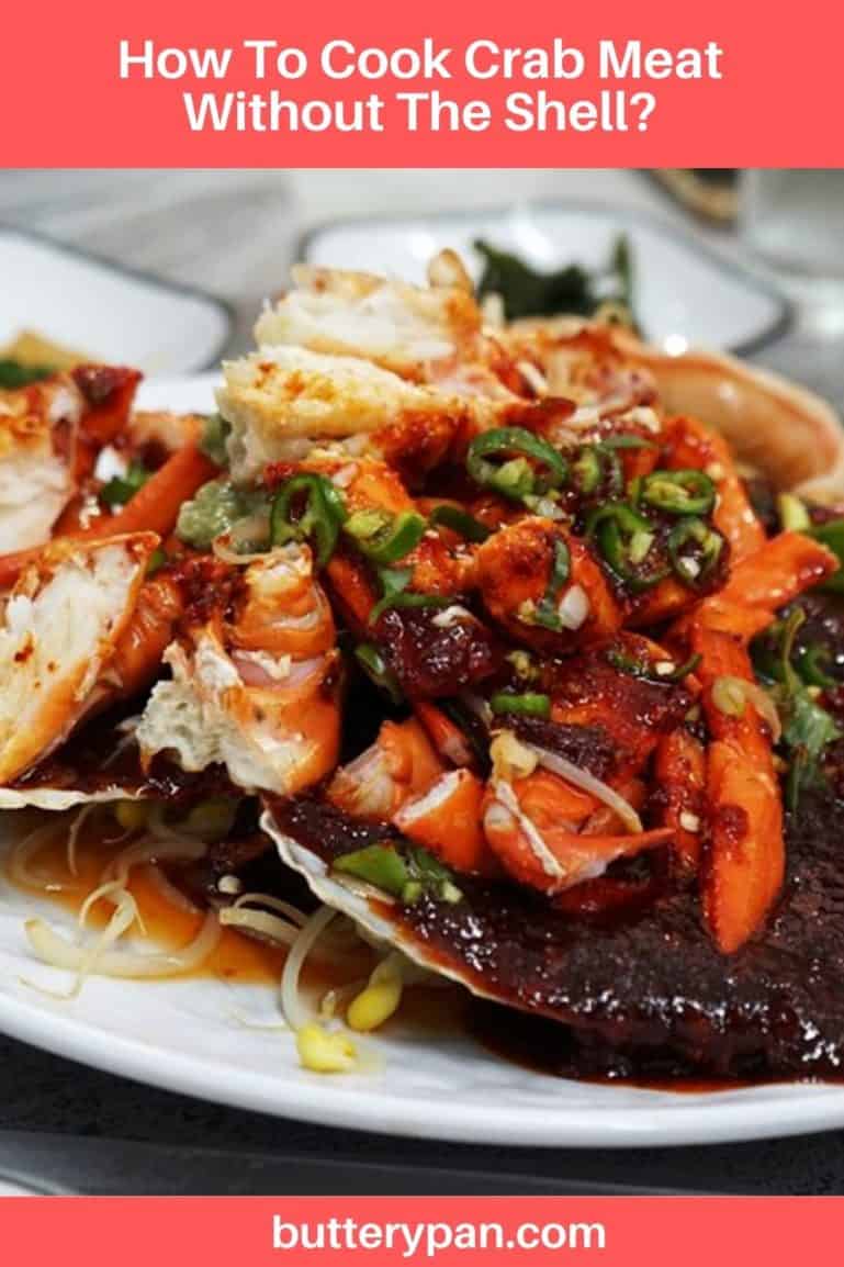 How To Cook Crab Meat Without The Shell? ButteryPan