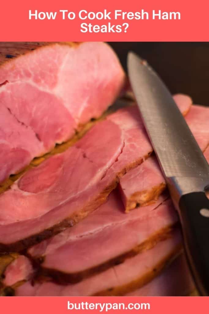 How To Cook Fresh Ham Steaks pin
