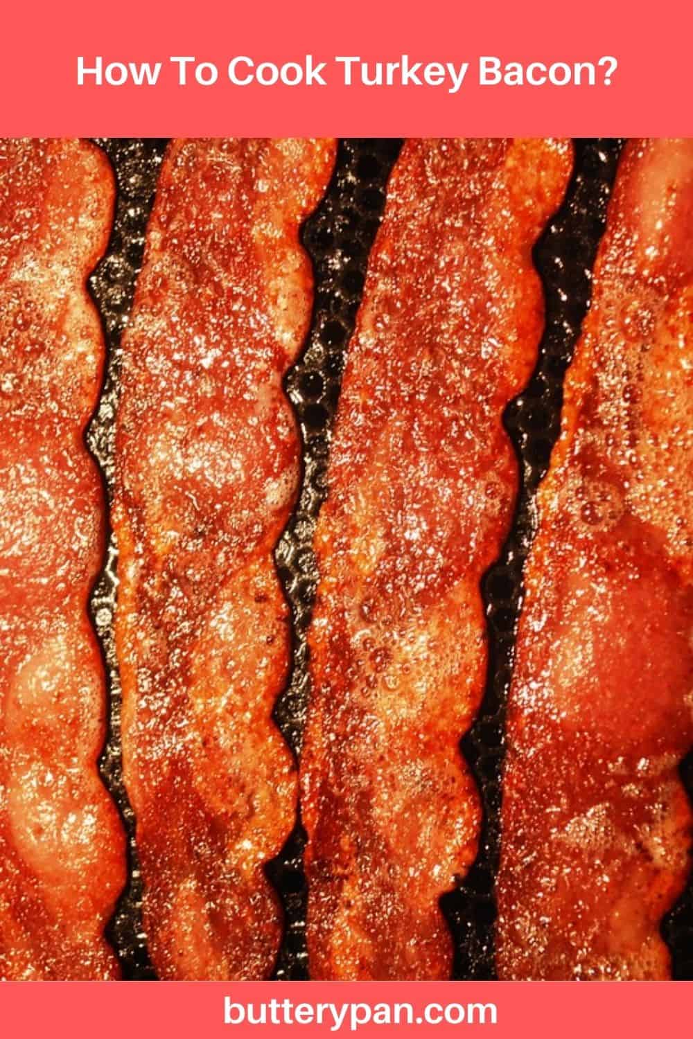 How To Cook Turkey Bacon? ButteryPan