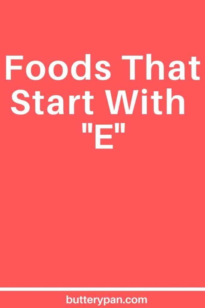 foods that start with E pin